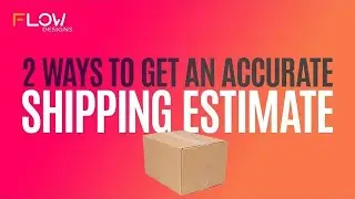 Get a Shipping Estimate From Flow Designs EXPLAINED!