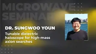 Tunable dielectric haloscope for high-mass axion searches | Dr. SungWoo YOUN