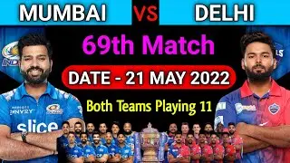 IPL 2022 | Mumbai Indians vs Delhi Capitals Playing 11 | MI vs DC Playing 11 | MI vs DC 69th Match |