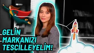 MARKA TESCİL BELGESİ ® | GELİN MARKANIZI TESCİLLEYELİM! 🤝