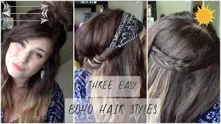 3 SIMPLE BOHO-CHIC HAIRSTYLES STEP BY STEP TUTORIAL