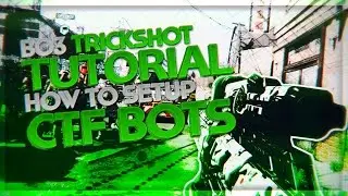BO3: Trickshot Tutorial #7 (HOW TO SET UP BOTS IN CTF!)