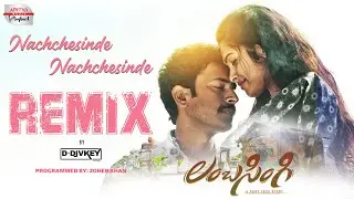 Sid Sriram - Nachchesinde Remix | D-DJ VKEY | Lambasingi | Bharat Raj, Divi Vadthya | RR Dhruvan
