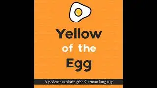 Yellow of the Egg | S1E1: Learning German (w/ Katie Bray & Lisa Hlawaty)