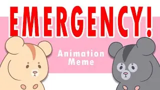 EMERGENCY ║ Animation Meme