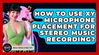 How To Use XY Microphone Placement For Stereo Music Recording? - Music Producer Mastery
