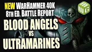 Blood Angels vs Ultramarines Warhammer 40k 8th Edition Battle Report Ep 15