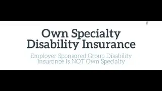 Own Specialty Insurance vs Group Disability Insurance
