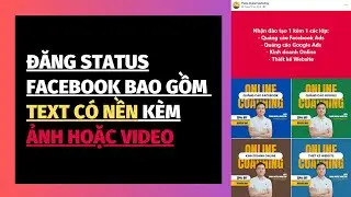 Thủ Thuật Đăng Status Facebook Bao Gồm Text C&oacute; Nền K&egrave;m Ảnh Hoặc Video