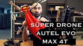 Autel EVO MAX 4T - Bir İnsanın Kullanabileceği En M&uuml;kemmel Drone