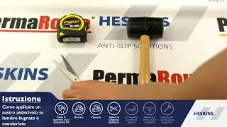 Heskins UK - Come applicare il nastro antiscivolo su lamiere bugnate o mandorlate
