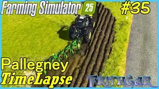 FS25 Timelapse, Pallegney #35: Ploughing And Planting!