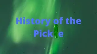 History of the Pickle