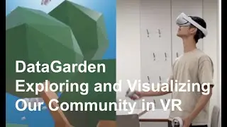 DataGarden: Exploring and Visualizing Our Community in VR