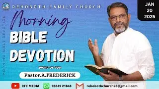 Morning Bible Devotion | 20 JANUARY 2025 | DAY 530 | Pastor.A.Frederick | RFC