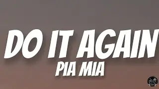 Do It Again - Pia Mia ft. Chris Brown & Tyga (Lyrics Video)