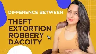 Theft, Robbery, Extortion & Dacoity EXPLAINED! - Khushi Rao
