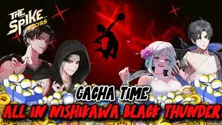 Gacha Time ..???$,All In Nishikawa Black Thunder Skin, Tiger Eyes Event - The Spike Volleyball Cross
