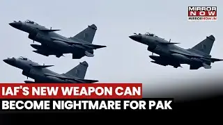 Indian Air Force's Search For A Bigger Weapon Has Left Pakistan Sleepless? What After BrahMos?