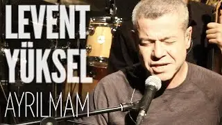 Levent Y&uuml;ksel - Ayrılmam (JoyTurk Akustik)