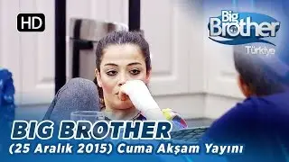Big Brother T&uuml;rkiye | 32. B&ouml;l&uuml;m | 25 Aralık 2015 | Cuma | Akşam Yayını