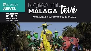 ⚡ MÁLAGA TEVÉ HD | #MTVÉ1180 | Actualidad y el futuro del Carnaval | 29 ene