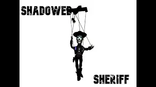 SHADOWED SHERIFF - (Anemaniac Toy Story MIX)