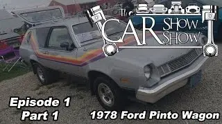 Car Show Show Episode 1 (Part 1) 1978 Ford Pinto Wagon
