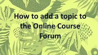 How to create a new  Topic to an Online Course Forum in LearnDash