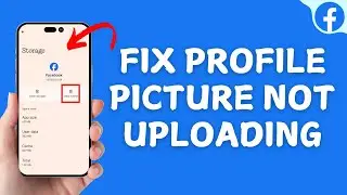 How to Fix Facebook Profile Picture Not Uploading
