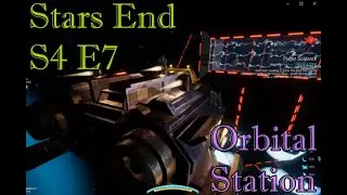 Orbital Station!!  Let's Play Stars End S4 E7