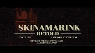 SKINAMARINK RETOLD