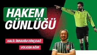 Volkan Demirel şimdi ger&ccedil;ek teknik direkt&ouml;r oldu! | Halil İbrahim Din&ccedil;dağ | Hakem G&uuml;nl&uuml;ğ&uuml;