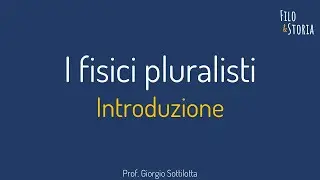 I fisici pluralisti: introduzione