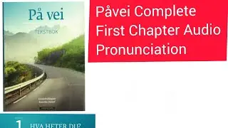 P&aring; vei Chapter 01| Norwegian language class| Pronunciation Kapittel 01| Free Download P&aring; vei