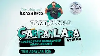 TAKTİKLERLE ÇARPANLARA AYIRMA 1.GÜN ( DERS 1)-İlyas Güneş 2026