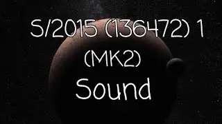 S/2015 (136472) 1 (MK2) Sound