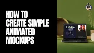 How to Create Simple Animated Mockups