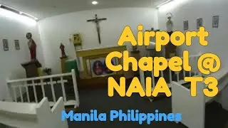 Airport Chapel @ NAIA  T3  Manila Philippines