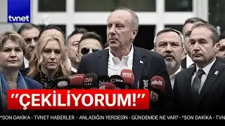 Muharrem İnce neden istifa etti? | Muharrem İnce adaylıktan çekilme konuşması