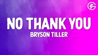 Bryson Tiller - No Thank You (Lyrics)