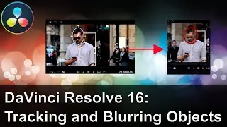 DaVinci Resolve 16: Tracking and blurring objects