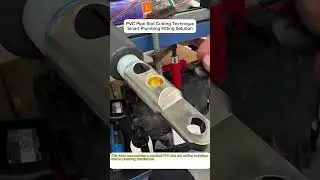 PVC Pipe Slot Cutting Technique | Smart Plumbing Fitting Solution
