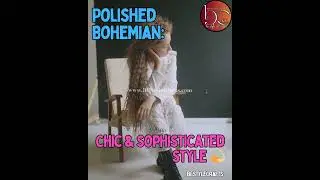Polished Bohemian: Chic & Sophisticated Style 💫