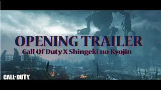 CALL OF DUTY X SHINGEKI NO KYOJIN TRAILER OP3