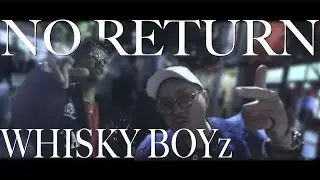 [ MV ] WHISKY BOYz : NO RETURN