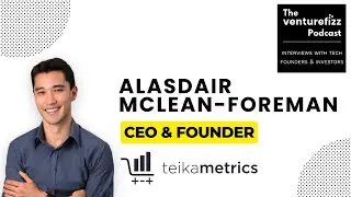 Alasdair McLean-Foreman, CEO & Founder of Teikametrics - The VentureFizz #podcast