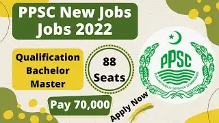 PPSC New jobs 2022 | ppsc jobs today | new jobs 2022