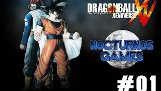 DRAGON BALL XENOVERSE | #1 | Comenzamos!! | NocturnosGames
