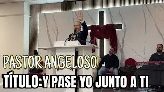 Pastor Angeloso//Titulo:Y Pase Yo Junto A Ti